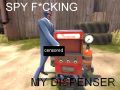 Spy fuckin' mah dispenser